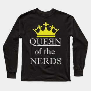 Nerdy Girl - Queen of the Nerds Long Sleeve T-Shirt